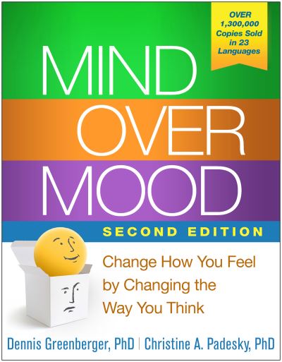 The book 'Mind Over Mood, Changing how you feel and changing the way you think'